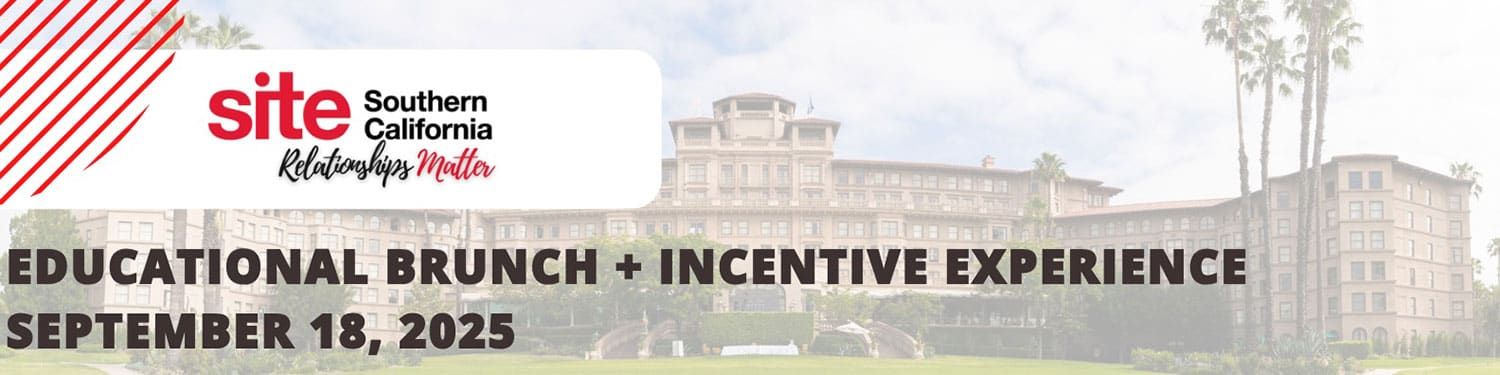 SITE Southern California - Relationships Matter. Educational Brunch + Incentive Experience, September 18, 2025