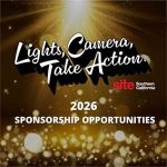 Gold and black graphic with the text "Lights, Camera, Take Action! SITE Southern California 2026 Sponsorship Opportunities" and a spotlight effect in the background.