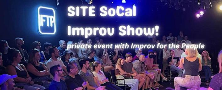 SITE SoCal Improv Show! Private event with Improv for the People