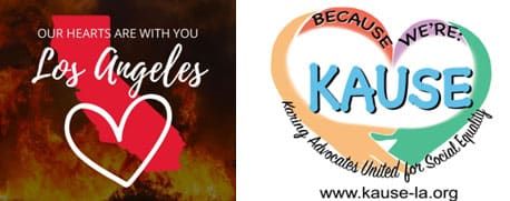 Our hearts are with your Los Angeles. Because we’re KAUSE - Karing Advocates United for Social Equality www.kause-la.org